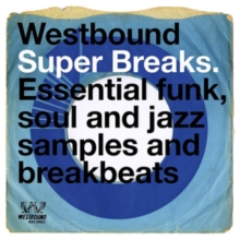 Westbound Super Breaks. Essential Funk, Soul And Jazz Samples And Breakbeats