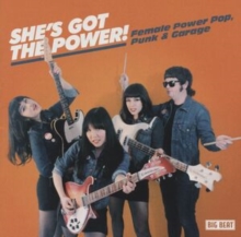 She’s Got The Power! (Female Power Pop, Punk & Garage)