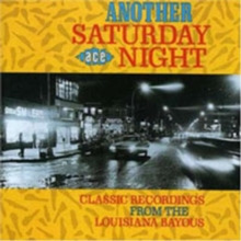 Another Saturday Night (Classic Recordings From The Louisiana Bayous)