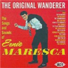 The Original Wanderer (The Songs And Sounds Of Ernie Maresca)