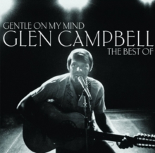 Gentle On My Mind: The Best Of Glen Campbell