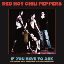 If You Have To Ask (Live At Estadio Obras, Buenos Aires, 26/01/1993 FM Broadcast)