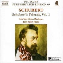 Schubert’s Friends, Vol. 1