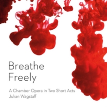 Breathe Freely (A Chamber Opera In Two Short Acts)