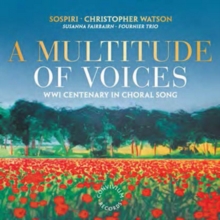 A Multitude of Voices  (WWI Centenary In Choral Song)