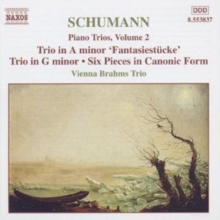 Piano Trios, Volume 2 – Trio In A Minor ‘Fantasiestücke’ • Trio In G Minor • Six Pieces In Canonic Form