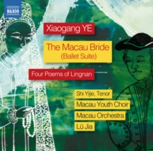 The Macau Bride (Ballet Suite) / Four Poems Of Lingnan