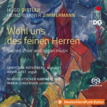 Wohl Uns Des Feinen Herren: Sacred Choir And Organ Music