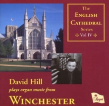 David Hill Plays Organ Music From Winchester