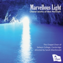 Marvellous Light (Choral Works Of Ben Ponniah)