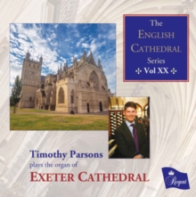 Timothy Parsons Plays The Organ Of Exeter Cathedral