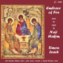 Embrace Of Fire: Music For Organ By Naji Hakim