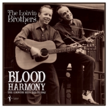 The Louvin Brothers: Blood Harmony The Country Hits: 1955 – 1962