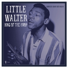 Little Walter: King Of The Harp – Complete Chart Hits (1952-59)