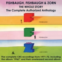 Fishbaugh, Fishbaugh And Zorn – The Whole Story – The Complete Authorized Anthology