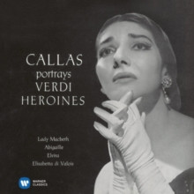 Callas Portrays Verdi Heroines: Lady Macbeth, Abigaille, Elvira, Elisabetta Di Valois