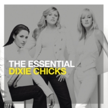 The Essential Dixie Chicks