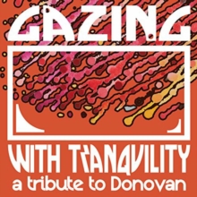 Gazing With Tranquility – A Tribute To Donovan