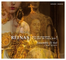 Reinas – Airs En Espagnol À La Cour De Louis XIII