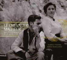 Le Chevalier Malheur: Lieder Nach/After Paul Verlaine