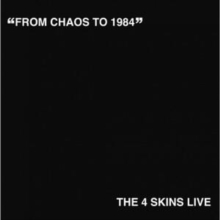 From Chaos To 1984 (The 4 Skins Live)