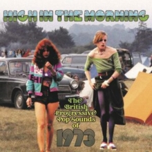 High In The Morning (The British Progressive Pop Sounds Of 1973)