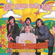 Goin’ Round In My Mind – The Merrell Fankhauser Anthology 1964-1979