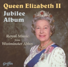 Queen Elizabeth II Jubilee Album (Royal Music From Westminster Abbey)