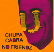 Chupa Cabra​/​No Friendz Split LP