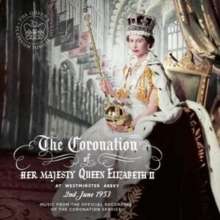 Music From The Official Recordings Of The Coronation Of Her Majesty Queen Elisabeth II At Westminster Abbey 2nd June 1953