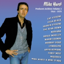 Mike Hurst – Producers Archives Volume 3