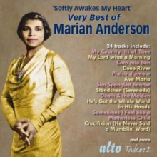 ‘Softly Awakes My Heart’ Very Best of Marian Anderson – Arias – Songs – Anthems – Spirituals