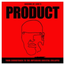 Product – Your Soundtrack To The Impending Societal Collapse