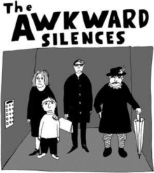 The Awkward Silences