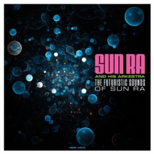 The Futuristic Sounds Of Sun Ra