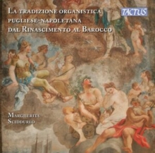 La Tradizione Organistica Pugliese-Napoletana Dal Rinascimento Al Barocco