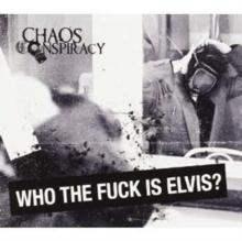 Who the Fuck Is Elvis?