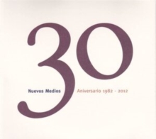 Nuevos Medios 30 Aniversario 1982 – 2012