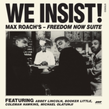 We Insist! Max Roach’s Freedom Now Suite