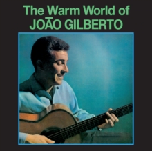 The Warm World Of João Gilberto