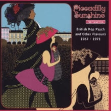 Piccadilly Sunshine Part Nineteen (British Pop Psych And Other Flavours 1967 – 1971)