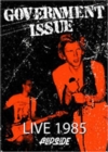 Image for Goverment Issue: Live 1985