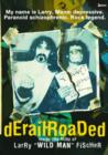 Image for Derailroaded - Inside the Mind of Larry 'Wildman' Fischer