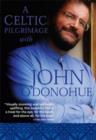 Image for A   Celtic Pilgrimage With John O'Donohue