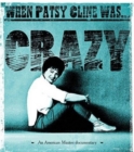 Image for When Patsy Cline Was Crazy