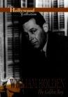 Image for The Hollywood Collection: William Holden - The Golden Boy