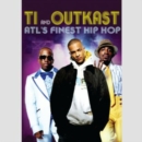 Image for ATL's Finest Hip Hop - T.I. And Outkast