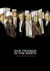 Image for Our Friends in the North: Complete Series