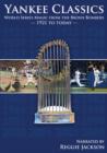 Image for Yankee Classics: World Series Magic from the Bronx Bombers