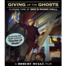 Image for Giving Up the Ghosts - Closing Time at Doc's Music Hall
